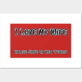 I love my wife Posters and Art